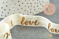 Ruban élastique écru or LOVE EFJF 16mm, x1 mètre (G1286)
